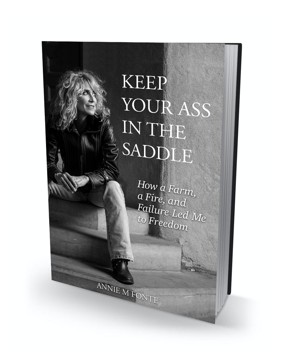 Keep Your Ass in the Saddle by Annie M Fonte